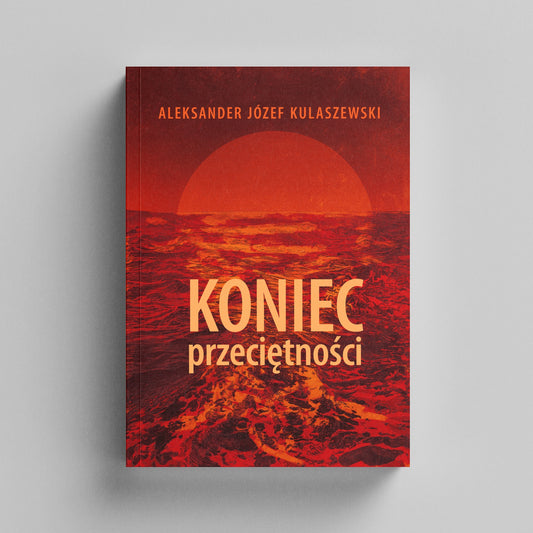Koniec Przeciętności Tom 1